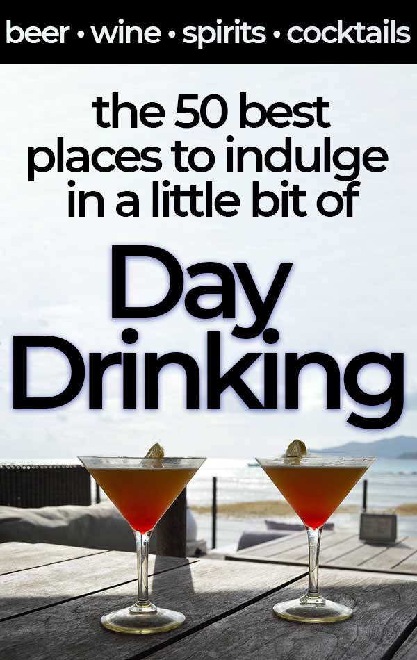 Love food and travel? Love drinking too? Learn about the world's best day drinking destinations - places where you can enjoy beer, wine, spirits and cocktails before the sun goes down!