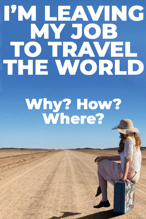 I Quit My Job to Travel the World - The story of my sabbatical, including how I saved money, what stressed me out before I left, and where I plan to travel during my eight months off work.