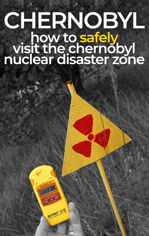 How to safely travel to the Chernobyl Nuclear Disaster Zone, including choosing a reputable tour operator, paying securely for your trip, packing the right things and choosing the best clothing for Chernobyl, Ukraine.