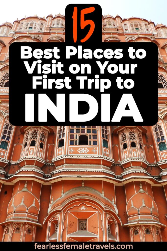 The 15 Best Places to Visit in India on Your First Trip to India Include Jaipur, Agra, Taj Mahal, Udaipur, Goa, Hampi, Mumbai, Delhi and More!