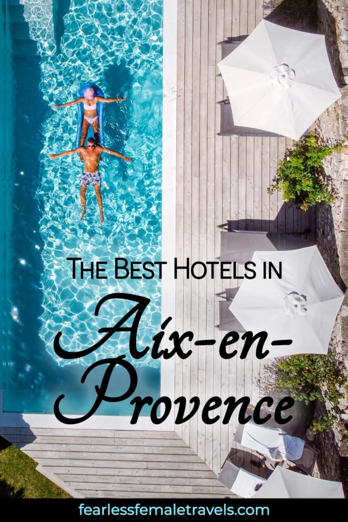 Your guide to the best hotels in Aix-en-Provence for every traveler on every budget.