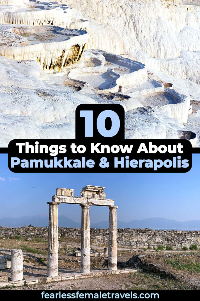 Ten Things You Need to Know Before You Travel to Turkey's Pamukkale and Hierapolis Archeological Site