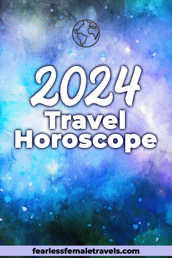 2024 Travel Horoscope for Every Astrology Sign Aries Libra Cancer Leo Taurus Scorpio