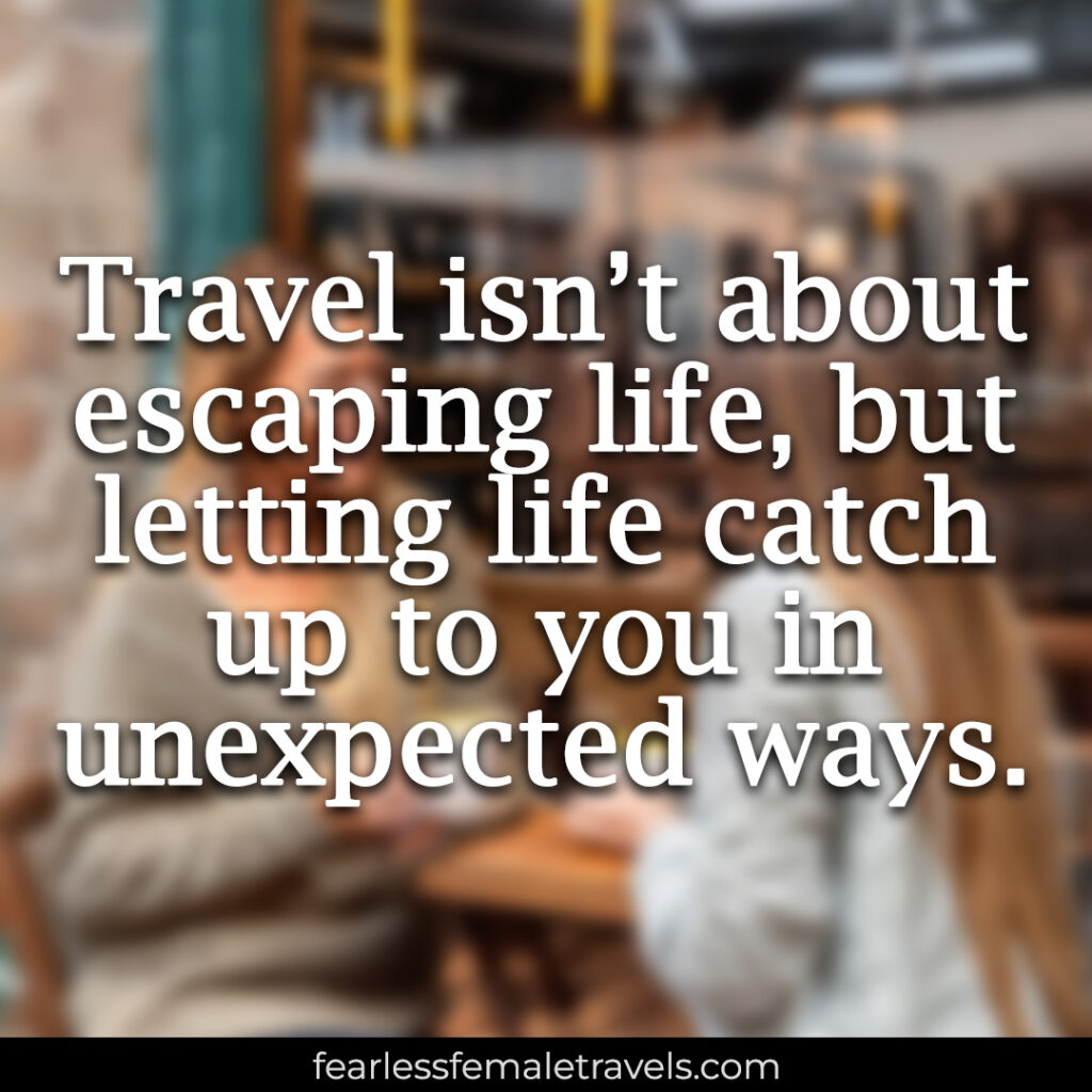 Solo Female Travel Quotes and Female Friendship Travel Quotes