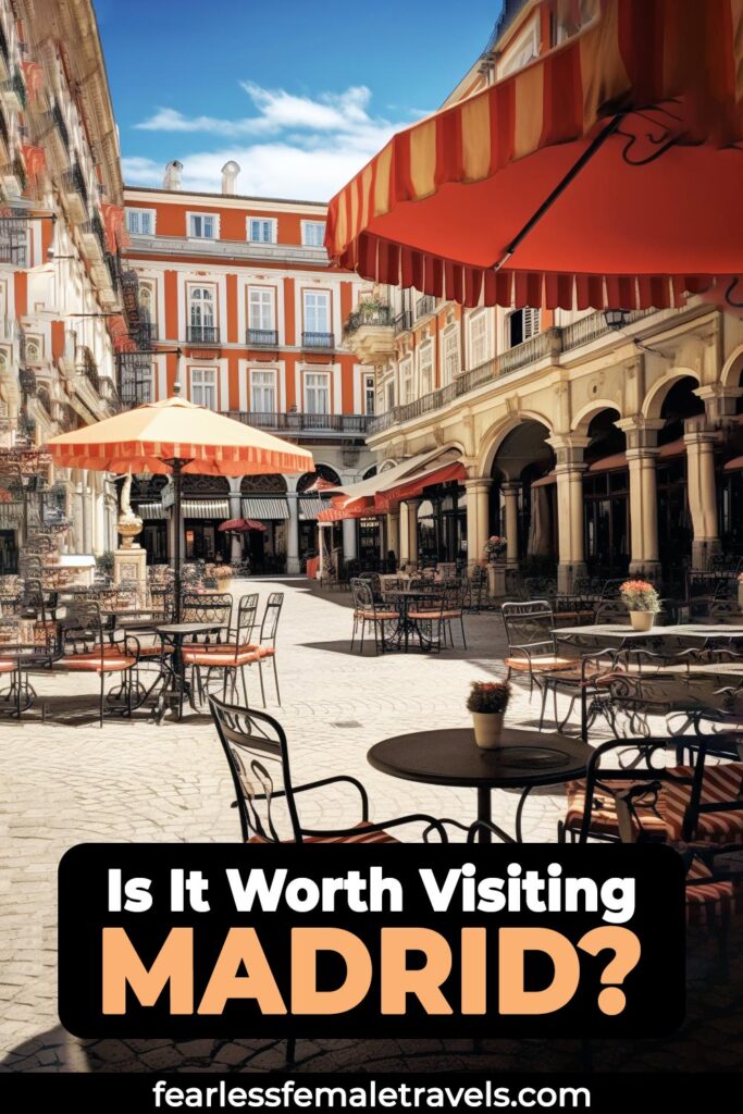 Is Madrid Worth Visiting? Find Out in This Honest Travel Guide