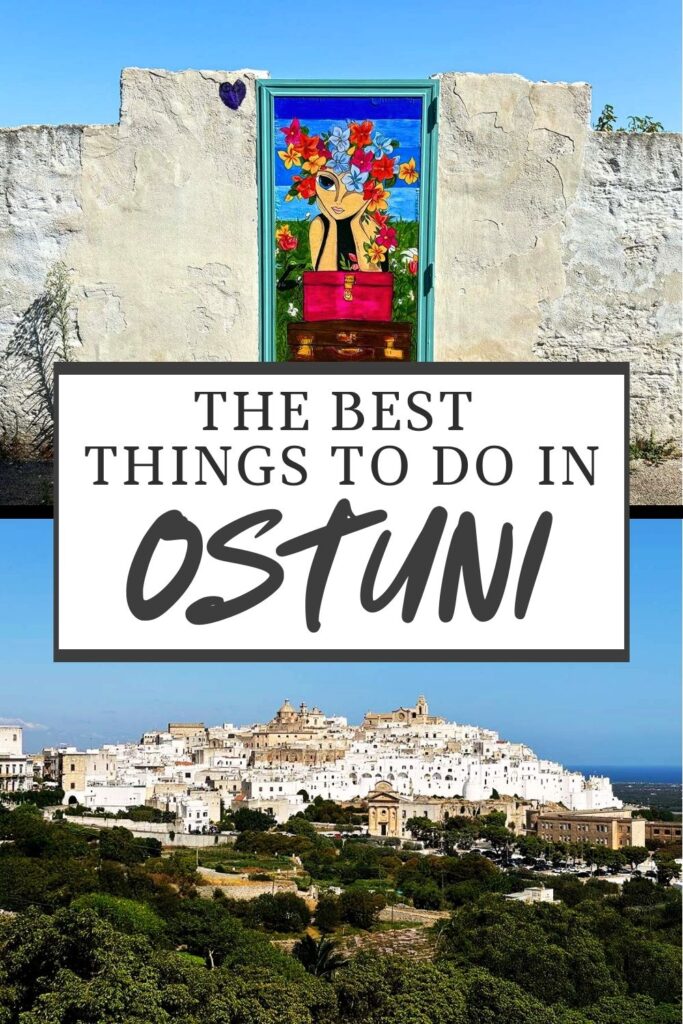 The Best Things to Do in Ostuni, Puglia, Italy - Travel Guide Ostuni, the