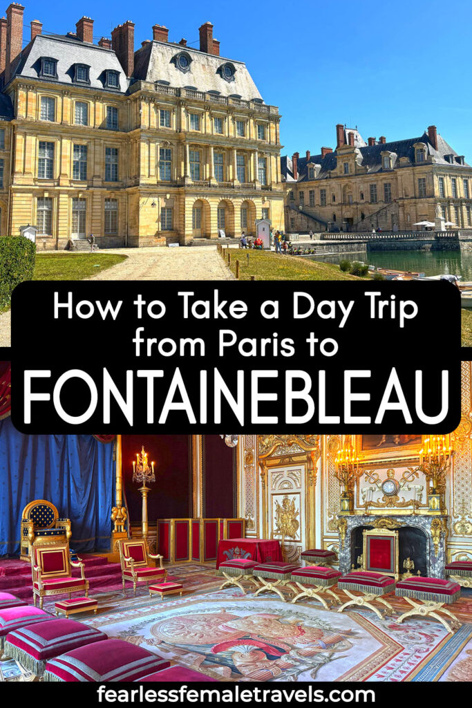 How to Take a Day Trip from Paris to Fontainebleau + What to See and Do at the Chateau