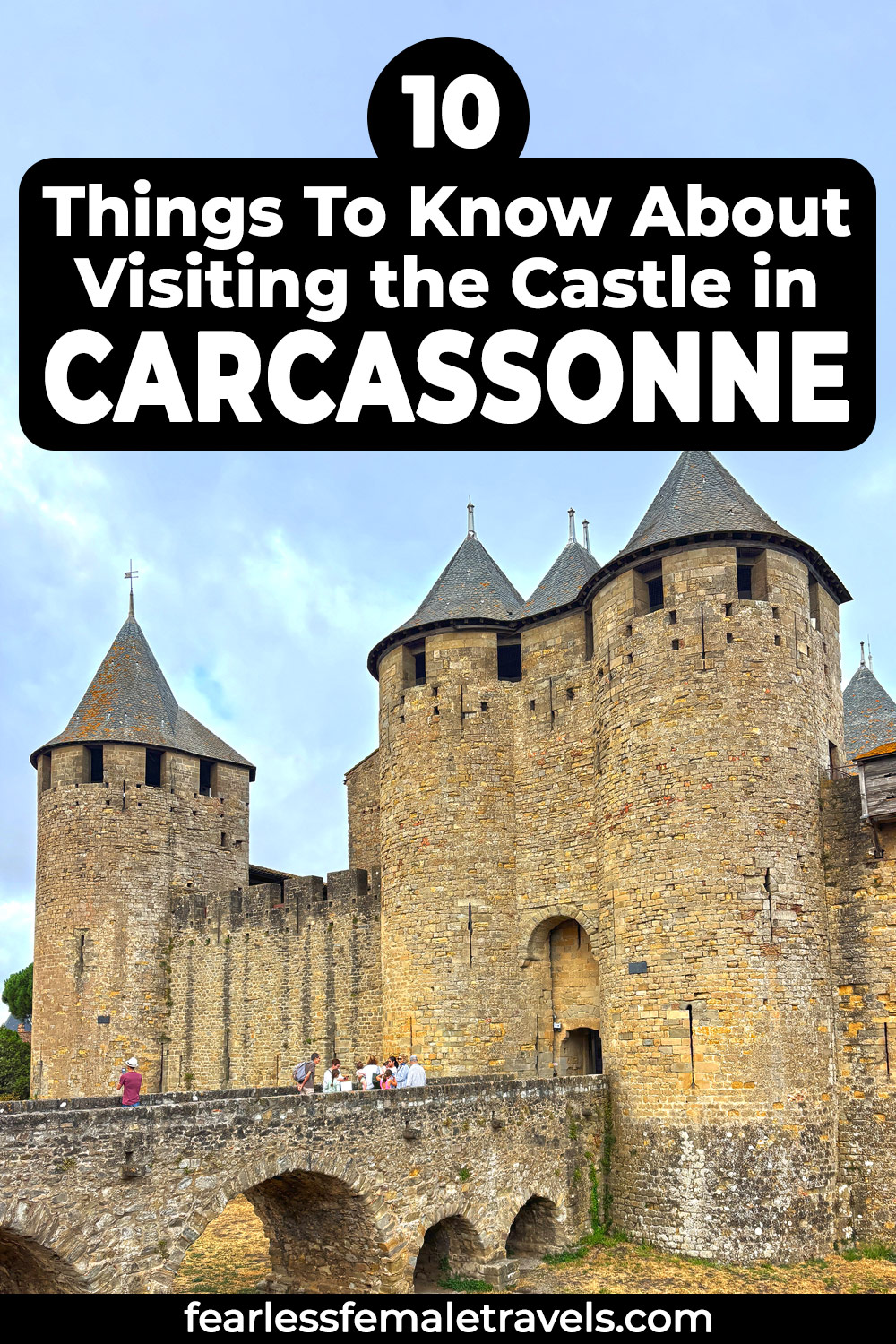 10 Things to Know About Visiting the Carcassonne Castle and Ramparts