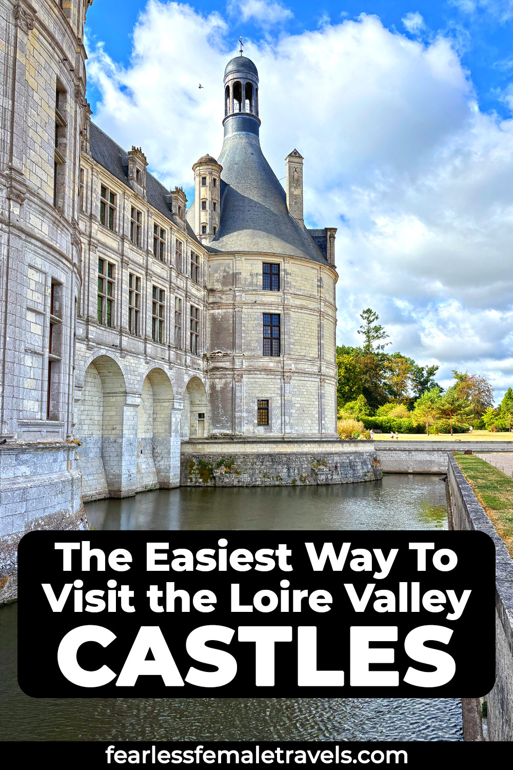 The Easiest Way to Visit the Loire Valley Castles from Paris France
